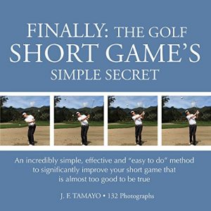 Descargar FINALLY: THE GOLF SHORT GAME’S SIMPLE SECRET: An incredibly simple, effective and “easy to do” method to significantly improve your short game that is almost too good to be true (English Edition) pdf, epub, ebook