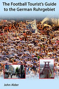 Descargar The Football Tourist’s Guide to the German Ruhrgebiet (English Edition) pdf, epub, ebook