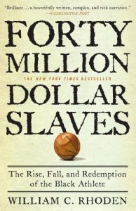 Descargar Forty Million Dollar Slaves: The Rise, Fall, and Redemption of the Black Athlete pdf, epub, ebook