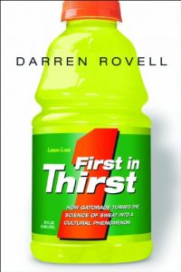 Descargar First in Thirst: How Gatorade Turned the Science of Sweat Into a Cultural Phenomenon pdf, epub, ebook