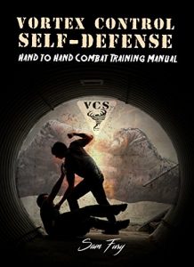 Descargar Vortex Control Self-Defense: Hand to Hand Combat Training Manual (English Edition) pdf, epub, ebook