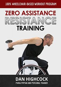 Descargar Zero Assistance Resistance Training: 100% wheelchair-based workout program (English Edition) pdf, epub, ebook
