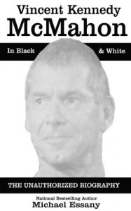 Descargar Vince McMahon: The Unauthorized Biography of the WWE Chairman (English Edition) pdf, epub, ebook