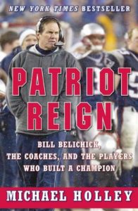Descargar Patriot Reign: Bill Belichick, the Coaches, and the Players Who Built a Champion pdf, epub, ebook