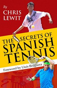 Descargar The Secrets of Spanish Tennis (English Edition) pdf, epub, ebook