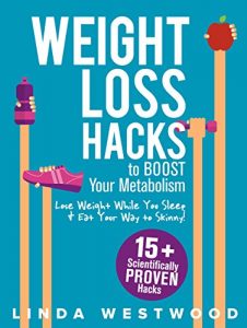 Descargar Weight Loss Hacks: 15+ Scientifically PROVEN Hacks to BOOST Your Metabolism, Lose Weight While You Sleep & Eat Your Way to Skinny! (English Edition) pdf, epub, ebook