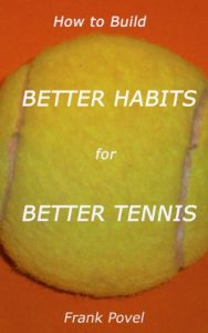 Descargar How to Build Better Habits for Better Tennis (English Edition) pdf, epub, ebook
