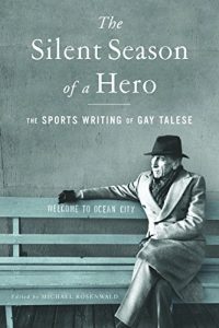 Descargar The Silent Season of a Hero: The Sports Writing of Gay Talese pdf, epub, ebook