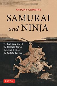 Descargar Samurai and Ninja: The Real Story Behind the Japanese Warrior Myth that Shatters the Bushido Mystique pdf, epub, ebook