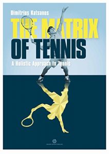 Descargar The Matrix of Tennis: A Holistic Approach to Tennis (English Edition) pdf, epub, ebook