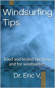 Descargar Windsurfing Tips: Tried and tested tips from and for windsurfers (English Edition) pdf, epub, ebook