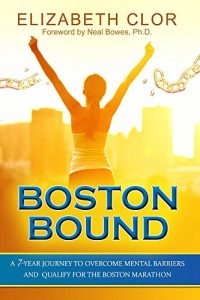 Descargar Boston Bound: A 7-Year Journey to Overcome Mental Barriers and Qualify for the Boston Marathon (English Edition) pdf, epub, ebook