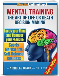 Descargar The Art of Mental Training: Life or Death Decision Making – How to Conquer fear in Sports, Martial Arts, Self Defense, Business (English Edition) pdf, epub, ebook