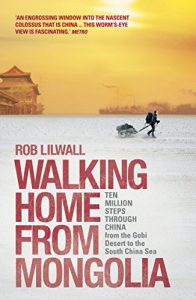 Descargar Walking Home From Mongolia: Ten Million Steps Through China, From the Gobi Desert to the South China Sea (English Edition) pdf, epub, ebook