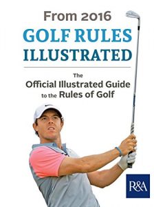 Descargar Golf Rules Illustrated: 2016-2017 (Royal & Ancient) (English Edition) pdf, epub, ebook