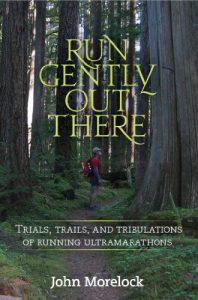 Descargar Run Gently Out There:  Trials, trails, and tribulations of running ultramarathons (English Edition) pdf, epub, ebook