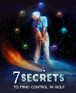 Descargar The 7 Secrets to Mind Control in Golf (English Edition) pdf, epub, ebook