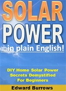 Descargar Solar Energy in Plain English!: DIY Home Solar Power Secrets Demystified For Beginners (English Edition) pdf, epub, ebook