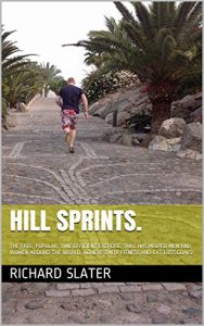 Descargar HILL SPRINTS.: THE FREE, POPULAR, TIME EFFICIENT EXERCISE. THAT HAS HELPED MEN AND WOMEN AROUND THE WORLD, ACHIEVE THEIR FITNESS AND FAT LOSS GOALS. (English Edition) pdf, epub, ebook