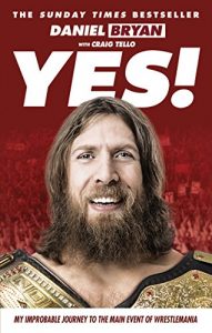 Descargar Yes!: My Improbable Journey to the Main Event of Wrestlemania pdf, epub, ebook