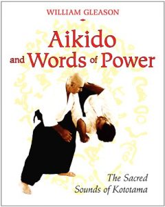 Descargar Aikido and Words of Power: The Sacred Sounds of Kototama pdf, epub, ebook