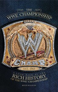 Descargar The WWE Championship: A Look Back at the Rich History of the WWE Championship (English Edition) pdf, epub, ebook