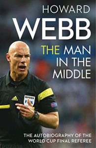 Descargar The Man in the Middle: The Autobiography of the World Cup Final Referee (English Edition) pdf, epub, ebook