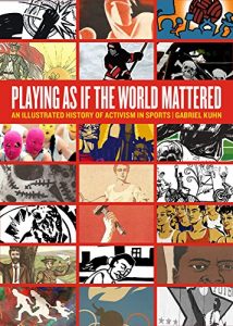 Descargar Playing as if the World Mattered: An Illustrated History of Activism in Sports pdf, epub, ebook