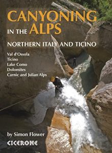 Descargar Canyoning in the Alps: Northern Italy and Ticino pdf, epub, ebook