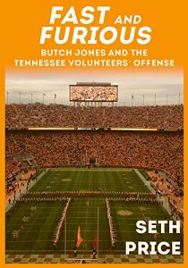 Descargar Fast and Furious: Butch Jones and the Tennessee Volunteers’ Offense (English Edition) pdf, epub, ebook