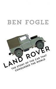 Descargar Land Rover: The Story of the Car that Conquered the World pdf, epub, ebook
