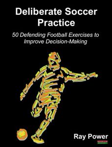 Descargar Deliberate Soccer Practice: 50 Defending Football Exercises to Improve Decision-Making (English Edition) pdf, epub, ebook