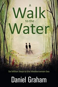 Descargar A Walk to the Water: Six Million Steps to the Mediterranean Sea (English Edition) pdf, epub, ebook