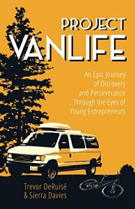 Descargar Project VanLife: An Epic Journey of Discovery and Perseverance Through The Eyes of Young Entrepreneurs. (English Edition) pdf, epub, ebook