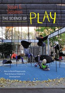 Descargar The Science of Play: How to Build Playgrounds That Enhance Children’s Development pdf, epub, ebook