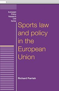 Descargar Sports law and policy in the European Union (European Policy Research Unit) pdf, epub, ebook