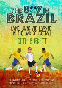 Descargar The Boy in Brazil: Living, Loving and Learning in the Land of Football pdf, epub, ebook
