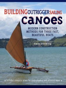Descargar Building Outrigger Sailing Canoes: Modern Construction Methods for Three Fast, Beautiful Boats pdf, epub, ebook