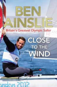 Descargar Ben Ainslie: Close to the Wind: Britain’s Greatest Olympic Sailor pdf, epub, ebook