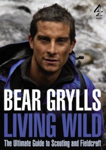 Descargar Living Wild: The Ultimate Guide to Scouting and Fieldcraft pdf, epub, ebook
