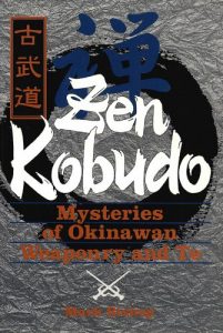 Descargar Zen Kobudo: Mysteries of Okinawan Weaponry and Te pdf, epub, ebook