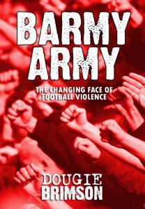 Descargar Barmy Army: The Changing Face of Football Violence (English Edition) pdf, epub, ebook