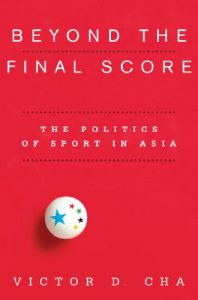 Descargar Beyond the Final Score: The Politics of Sport in Asia (Contemporary Asia in the World) pdf, epub, ebook