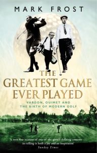 Descargar The Greatest Game Ever Played: Vardon, Ouimet and the birth of modern golf (English Edition) pdf, epub, ebook