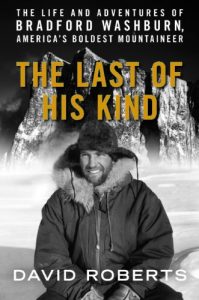 Descargar Last of His Kind: The Life and Adventures of Bradford Washburn, America’s Boldest Mountaineer pdf, epub, ebook
