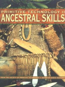 Descargar Primitive Technology II: Ancestral Skill – From the Society of Primitive Technology: Ancestral Skills – From the Society of Primitive Technology pdf, epub, ebook