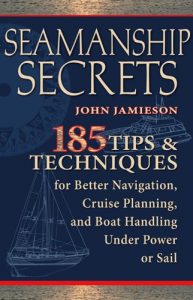 Descargar Seamanship Secrets: 185 Tips & Techniques for Better Navigation, Cruise Planning, and Boat Handling Under Power or Sail pdf, epub, ebook