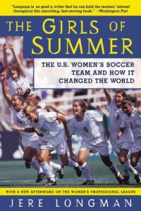 Descargar The Girls Of Summer: The U.S. Women’s Soccer Team and How It Changed the World pdf, epub, ebook