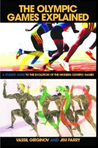 Descargar The Olympic Games Explained: A Student Guide to the Evolution of the Modern Olympic Games (Student Sport Studies) pdf, epub, ebook