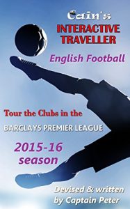 Descargar English Football: Tour the clubs in the Barclays Premier League 2015-16 (Interactive Traveller Book 10) (English Edition) pdf, epub, ebook